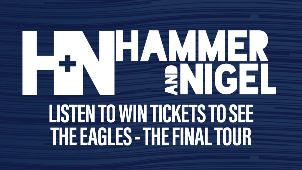 Listen to Hammer and nigel all week long to win tickets to tsee the eagles - the final tour