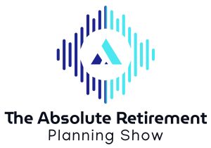 The Absolute Retirement Planning Show on Sundays With WIBC