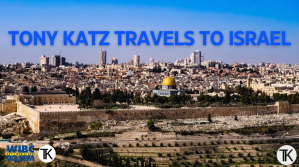 Tony Katz In Israel to report on what is happening around him there
