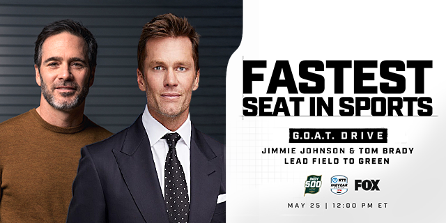 NFL Legend, Lead FOX NFL Analyst Tom Brady in Fastest Seat at Indianapolis 500, Driven by Jimmie Johnson