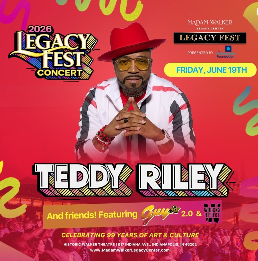 Poster for the 2026 Legacy Fest Concert featuring Teddy Riley and friends, including Guy 2.0 and Wreckx-n-Effect, celebrating 99 years of art and culture at the historic Walker Theatre in Indianapolis.