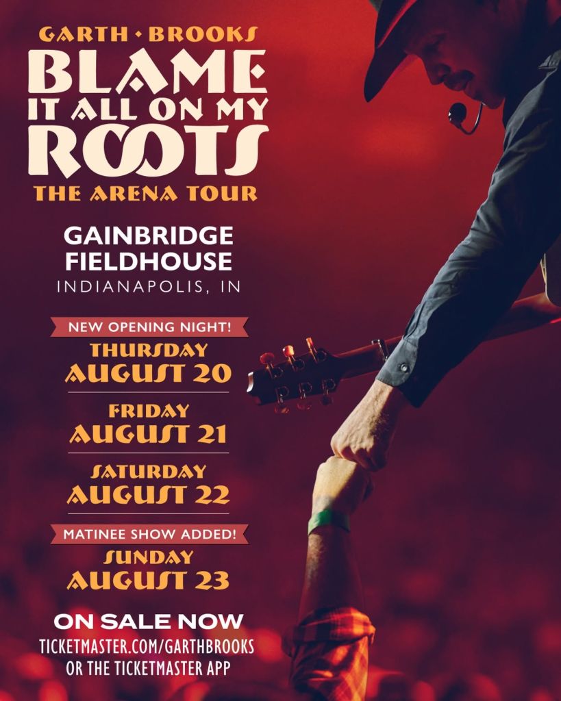 Garth Brooks "Blame It All on My Roots" arena tour poster. Dates and venue details for shows in Indianapolis, Indiana on August 20-23.