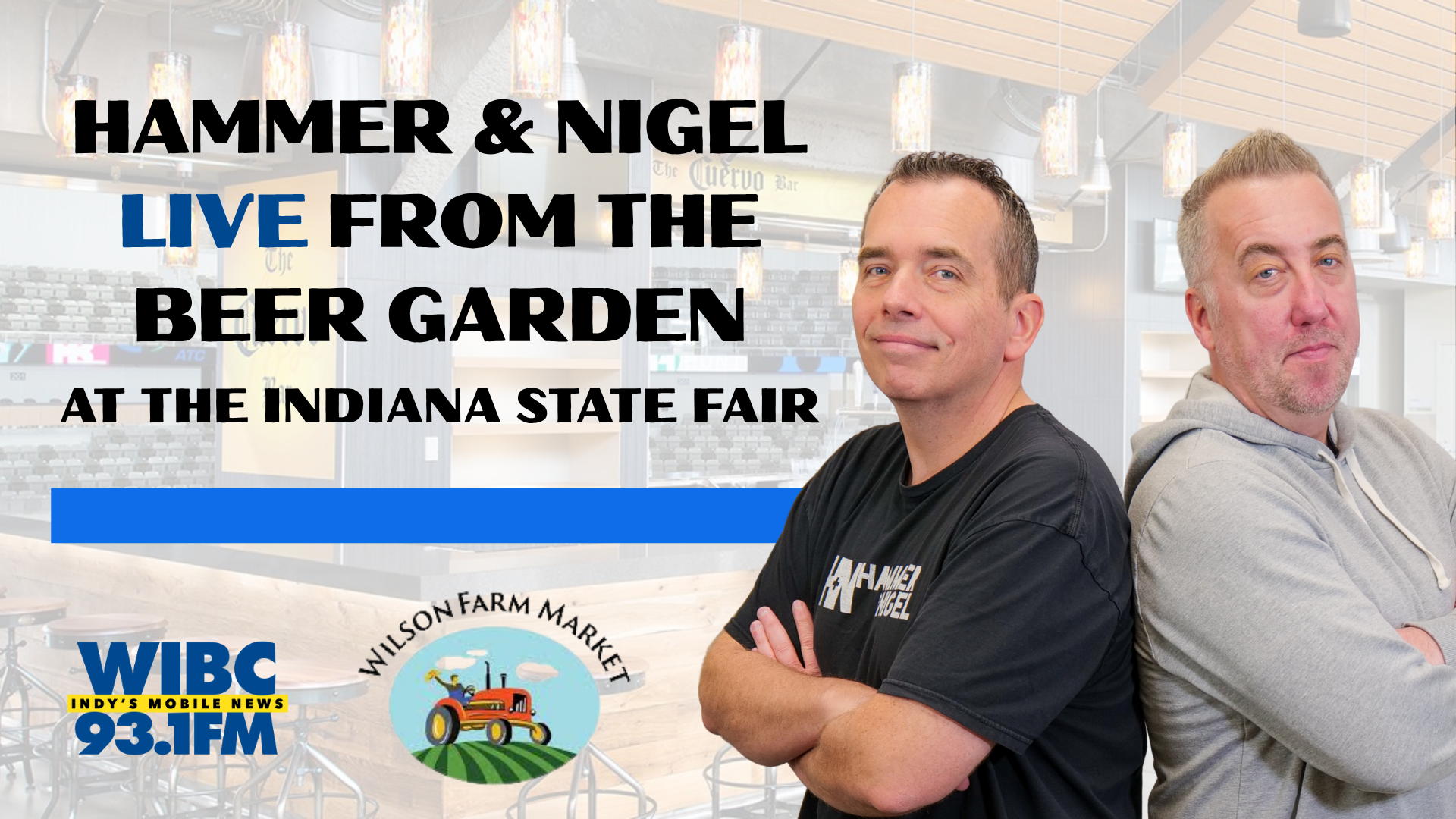 Two middle-aged men standing in front of a sign that says "Hammer & Nigel Live from the Beer Garden at the Indiana State Fair" and displays the WIBC 93.1FM logo.
